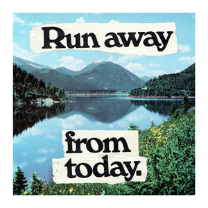 "Run Away From Today" Limited Edition By Steven Quinn