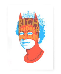 "Rich Enough to be Batman - Orange and Blue B2" Screenprint By Heath Kane