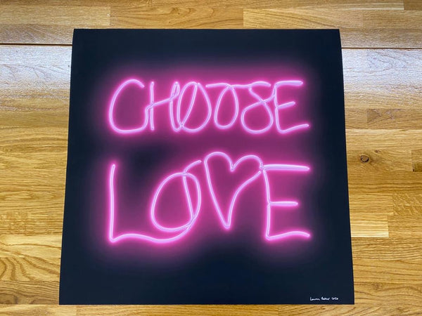 "Choose Love" Limited Edition By Lauren Baker