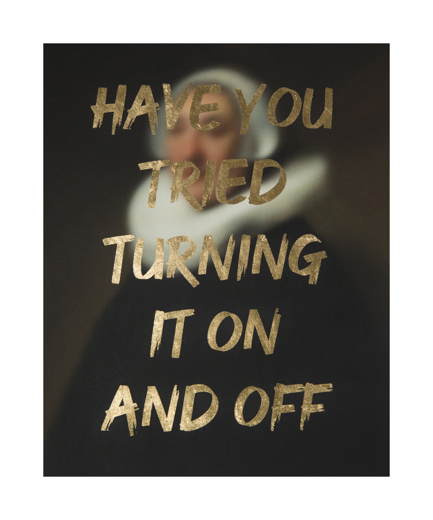 "HAVE YOU TRIED TURNING IT ON AND OFF" Limited Edition Hand Finished Print By AA Watson