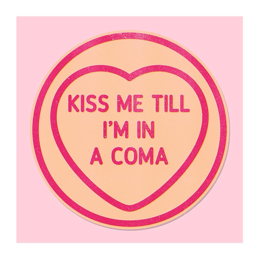 "Kiss Me Coma" Limited edition By Steven Quinn