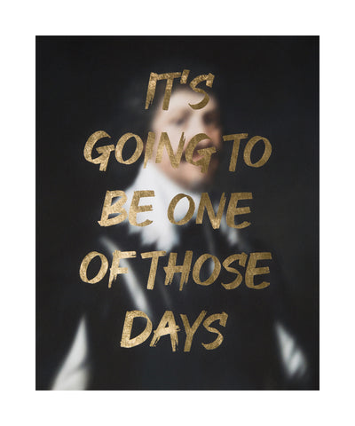 "IT'S GOING TO BE ONE OF THOSE DAYS" Limited Edition Hand Finished Print By AA Watson