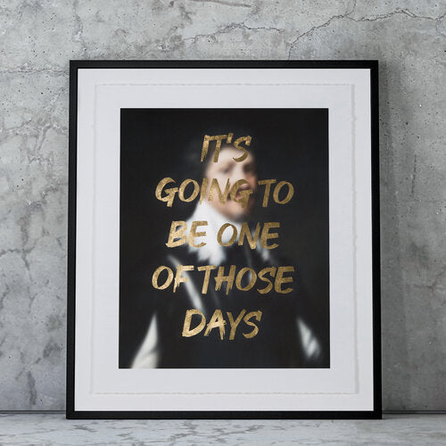 "IT'S GOING TO BE ONE OF THOSE DAYS" Limited Edition Hand Finished Print By AA Watson