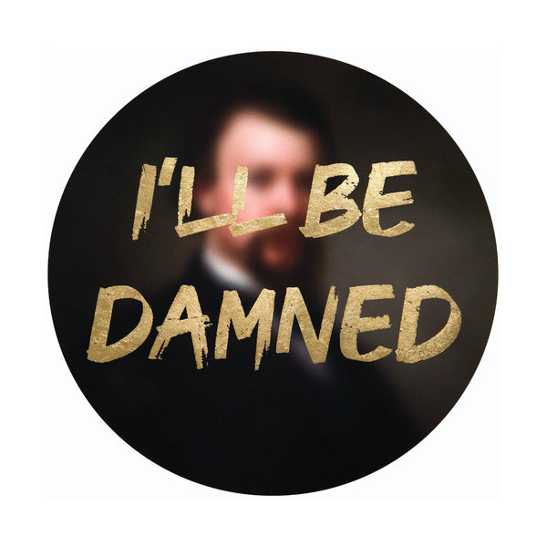 "I'LL BE DAMNED" Limited Edition Hand Finished Print By AA Watson