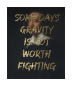 "SOME DAYS GRAVITY ISN'T WORTH FIGHTING" Limited Edition Hand Finished Print By AA Watson