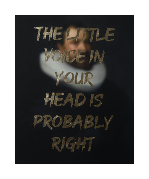 "THE LITTLE VOICE IN YOUR HEAD IS PROBABLY RIGHT" Limited Edition Hand Finished Print By AA Watson