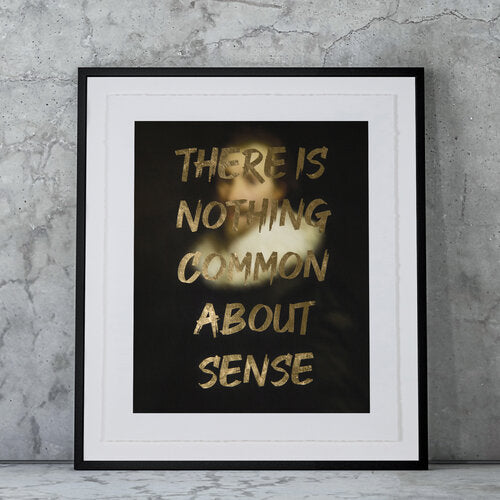 "THERE IS NOTHING COMMON ABOUT SENSE" Limited Edition Hand Finished Print By AA Watson