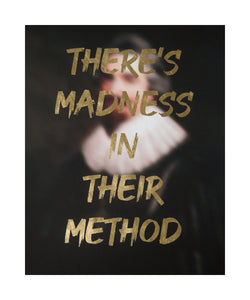 "THERE'S MADNESS IN THEIR METHOD" Limited Edition Hand Finished Print By AA Watson