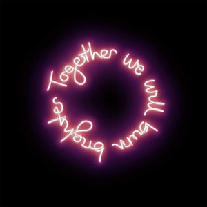 "TOGETHER WE WILL BURN BRIGHTER" Limited Edition By Lauren Baker