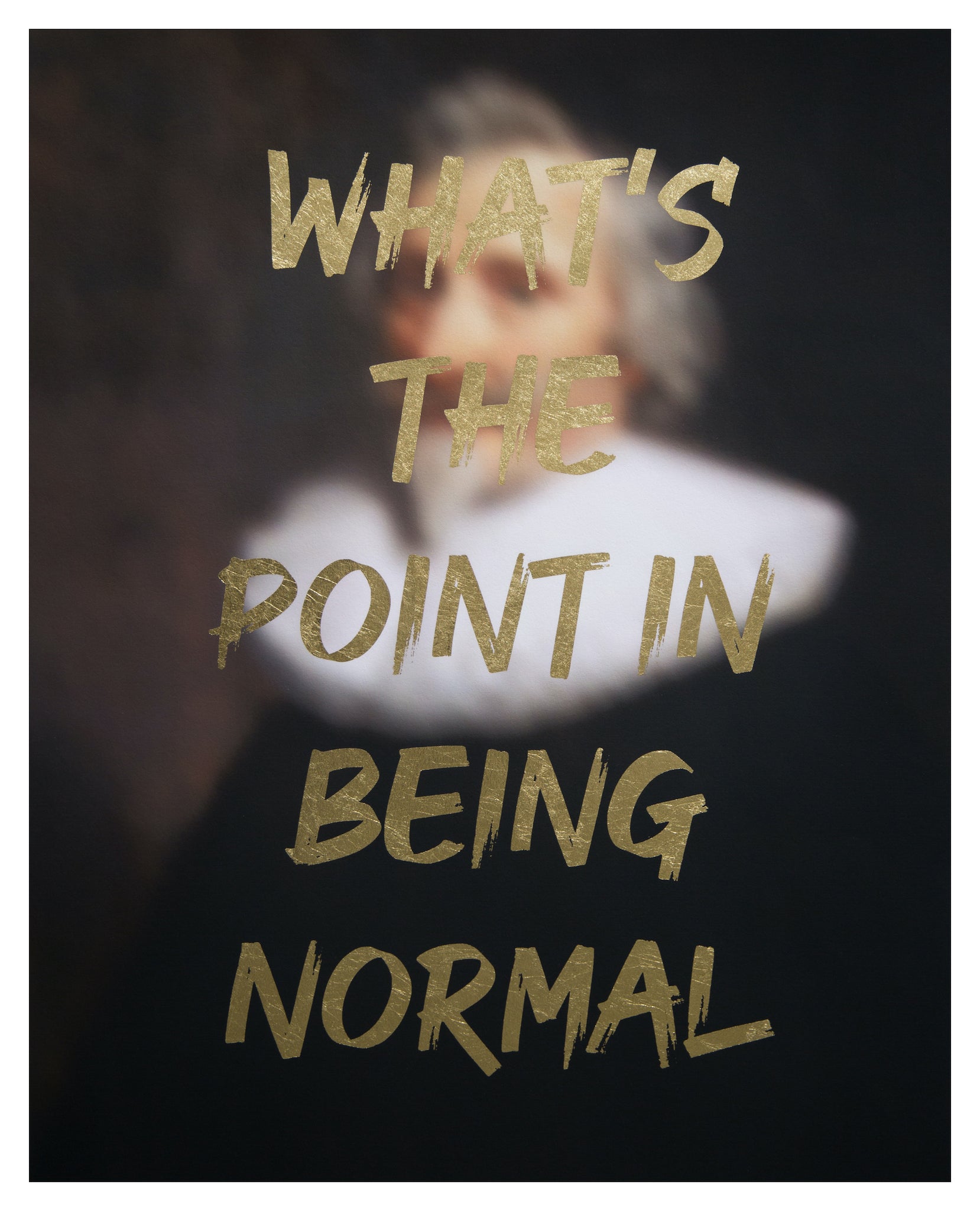 "WHATS THE POINT IN BEING NORMAL" Limited Edition Hand Finished Print By AA Watson