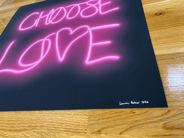 "Choose Love" Limited Edition By Lauren Baker