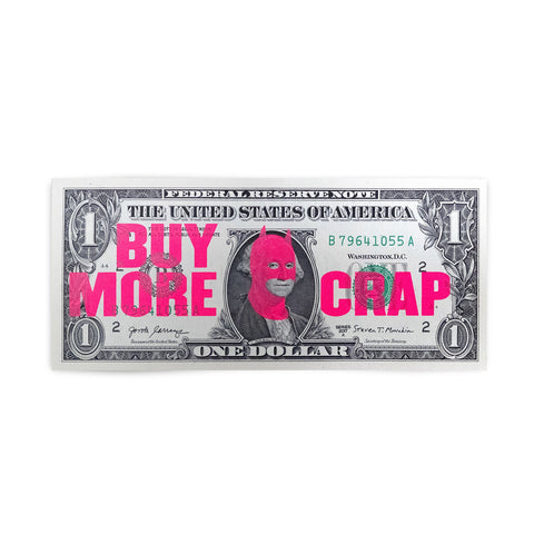 Rich Enough to be Batman - "Buy More Crap" Dollar Note edition By Heath Kane
