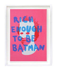 "Rich Enough To Be Batman - Pink & Blue" Limited Edition Screen Print By Heath Kane